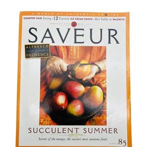 Saveur A World of Authentic Cuisine Issue No. 85 June/July 2005 Succulent Summer